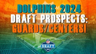 Miami Dolphins 2024 NFL Draft Prospects GuardsCenters [upl. by Lowney247]