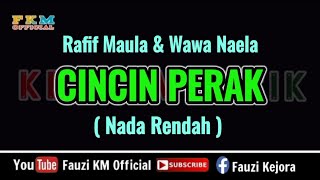 Cincin Perak  Rafif Maula ft Wawa Naela  KARAOKE  Nada Rendah [upl. by Adiol]