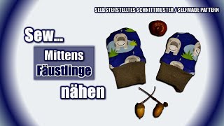 Fäustlinge nähen  ohne Schnittmuster   Sew mittens  gloves  without pattern  subtitled DIY [upl. by Enirehs]