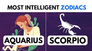 6 Smartest Zodiac Signs That Are Extremely Intelligent [upl. by Arakaj678]