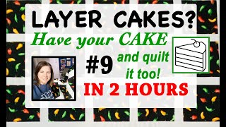 🍰 LAYER CAKE 9  FAST amp EASY QUILT PATTERN TUTORIAL 🍰  BEGINNER FRIENDLY  TWO HOUR QUILT TOP [upl. by Adyeren]