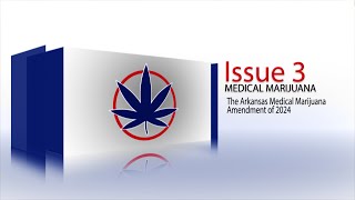 2024 Arkansas Ballot Issue 3  Medical Marijuana [upl. by Virgina]