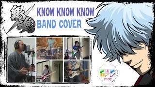 【Gintama OP 17】 KNOW KNOW KNOW 【コラボしました】 Band Cover [upl. by Hausmann326]