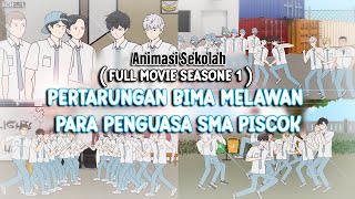 PERTARUNGAN BIMA MELAWAN PARA PENGUASA SMA PISCOK FULL MOVIE SEASONE 1  Animasi Sekolah [upl. by Eceinhoj]