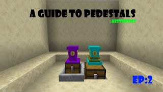 A Guide to Pedestals  EP2 Aesthetics Old  Outdated [upl. by Dleifrag]