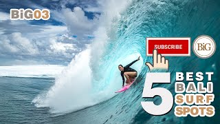 BiG03  Top 5 Best Bali Surf Spot Beaches for Beginners amp Advance Levels Surfer [upl. by Otrebide]