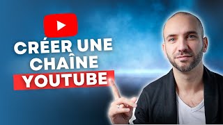 Comment créer une chaîne YouTube de A à Z Guide complet 2023 [upl. by Ahsekram]