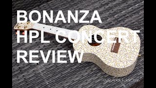 Got A Ukulele Reviews  Bonanza Ukuleles HPL Standard Concert [upl. by Attena]