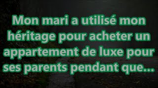 Mon mari a utilisé mon héritage pour acheter un appartement de luxe pour ses parents pendant que… [upl. by Siver]