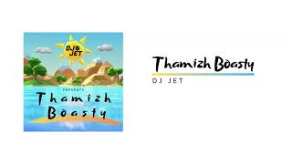 Thamizh Boasty  DJ JET [upl. by Irreg703]