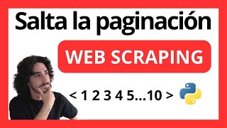 WEB SCRAPING Y PAGINACIÓN cómo abordarla  Curso de WEB SCRAPING EP3 [upl. by Lethia]