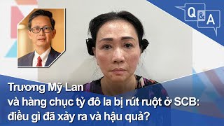 Trương Mỹ Lan và hàng chục tỷ đô la bị rút ruột ở SCB điều gì đã xảy ra và hậu quả [upl. by Maryjane]