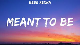 Bebe Rexha Meant To Be Lyrics Charlie Puth Akon My Heart Will Go On 9 [upl. by Gessner]