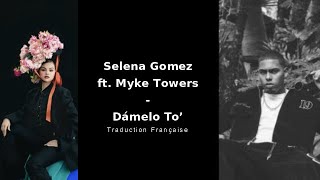 Selena Gomez ft Myke Towers  Dámelo To’ Traduction Française [upl. by Camilo231]