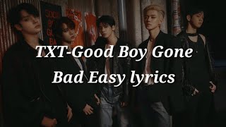 TXTGood Boy Gone Bad Easy lyrics [upl. by Llenad]