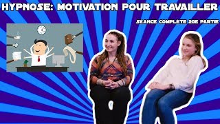 HYPNOSE MOTIVATION POUR TRAVAILLER  Séance complète 20e partie [upl. by Bass930]