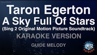 Taron EgertonA Sky Full Of Stars Sing 2 Original Motion Picture Melody Karaoke Version [upl. by Kassie]