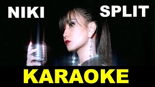 Niki  Split  Karaoke [upl. by Addiego]