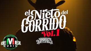 Norberto Quintanilla  El Nieto Del Corrido Vol 1 Full Video [upl. by Ruhl]