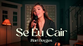 SE EU CAIR  MARI BORGES COVER [upl. by Drewett]