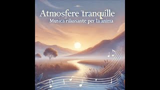 Atmosfere Tranquille Musica Rilassante per la Tua Animareaming [upl. by Dick]