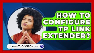 How To Configure TP Link Extender  LearnToDIY360com [upl. by Atalanta]