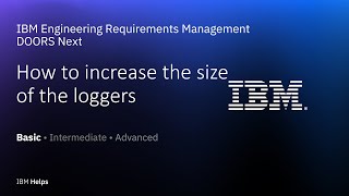 How to increase the size of loggers in IBM DOORS Next [upl. by Grefer613]