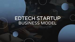 Edtech Startup Business Model Animated Slides [upl. by Chere]