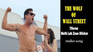 The Wolf of Wall Street trailer song 7Horse Meth Lab Zoso Sticker [upl. by Ripley]