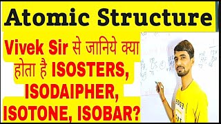 ISOTOPES  ISOBARS  ISOTONES  ISOSTERS ISODAIPHER [upl. by Hajidahk385]