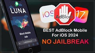 iOS 17 Install Adblock Luna VPN and Block ads working 100 NO JAILBREAK  AdBlock Mobile 2024 [upl. by Arykat]