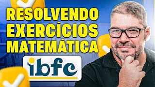 Resolvendo Exercícios de Matemática da Banca IBFC  Preparação Reta Final Concurso Correios 2024 [upl. by Nnaeiram]