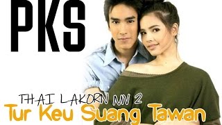 Thai Lakorn MV 2  Tur Keu Suang Tawan เธอคือแสงตะวัน [upl. by Natanoy]