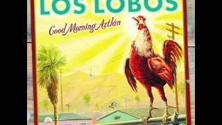 Los Lobos  Good Morning Aztlán [upl. by Pompei268]