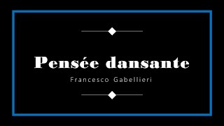 Francesco Gabellieri  Pensée dansante trascr di Mario Licciardello [upl. by Chelsea513]