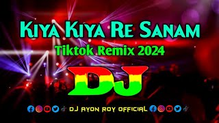 Kiya Kiya Re Sanam  Dj Remix  Akshay Kumar  Tiktok Remix  Dj Song 2024  Bollywood Dj Remix [upl. by Ignatia]