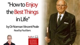 Dr Norman Vincent Peale  quotThe Best Things in Lifequot [upl. by Notelrahc651]