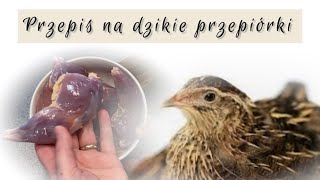 DZIKIE PRZEPIÓRKI  prosty przepis  Prosto i Smacznie prostoismacznie przepiórki [upl. by Immac879]