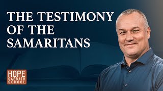 LESSON 5 THE TESTIMONY OF THE SAMARITANS [upl. by Nallad473]