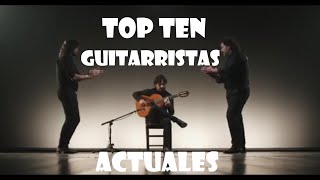 TOP TEN GUITARRISTAS FLAMENCOS ACTUALES [upl. by Phelan399]