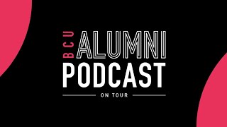 BCU Alumni Podcast Meet BCUs Alumnus of the Year Casey Bailey [upl. by Philander]