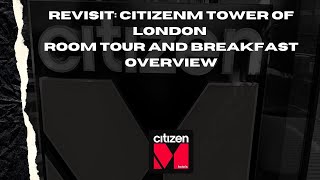 REVISIT CitizenM Tower of London Hotel Room Tour amp Breakfast Overview [upl. by Anwahsad]