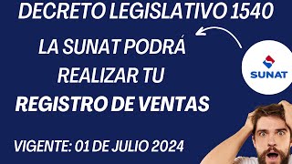 Decreto Legislativo 1540 La SUNAT Podrá Realizar tu Registro de Ventas [upl. by Alodee108]