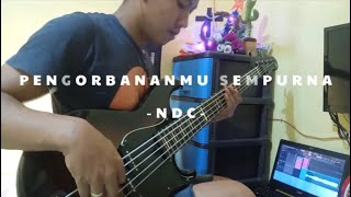 PengorbananMu sempurna  NDC worship bass cover [upl. by Evreh]