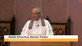 Yom Kippur Afternoon Sermon  Rabbi Steven Foster  High Holy Days 20245785 [upl. by Hisbe]