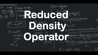 Reduced Density Operator  Quantum Computation [upl. by Brandise]