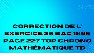 Correction de l exercice numéro 25 page 227 [upl. by Ahsatsana]