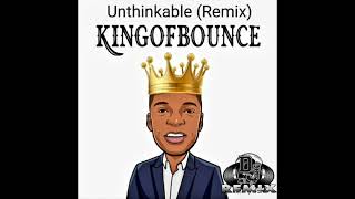 Unthinkable  Remix 2022 King Of Bounce ft DJCooley504 neworleansbounce nolabounce [upl. by Freddy]