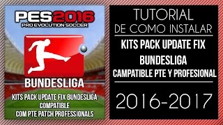 PES 2016 PC  Descargar Instalar Kits Pack Update Bundesliga  20162017 [upl. by Herstein839]