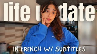 Life update in FRENCH with subtitles [upl. by Yrrem]